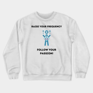 Follow your passion Crewneck Sweatshirt